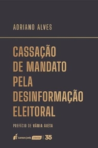 Cassação de Mandato pela Desinformação Eleitoral